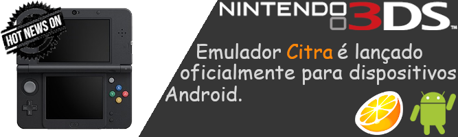 Jogue Nintendo 3DS no seu Android com o emulador Citra