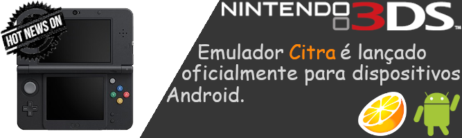 Emulador Citra disponível para dispositivos Android - GameMod design