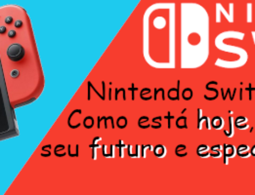 [SWITCH] Nintendo Switch – o hoje, o futuro e especulações.